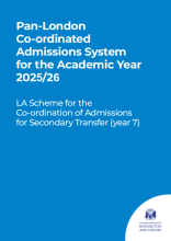  Pan-London Co-ordinated Admissions System for the Academic Year 2025/26 LA Scheme for the Co-ordination of Admissions for Secondary Transfer (year 7)