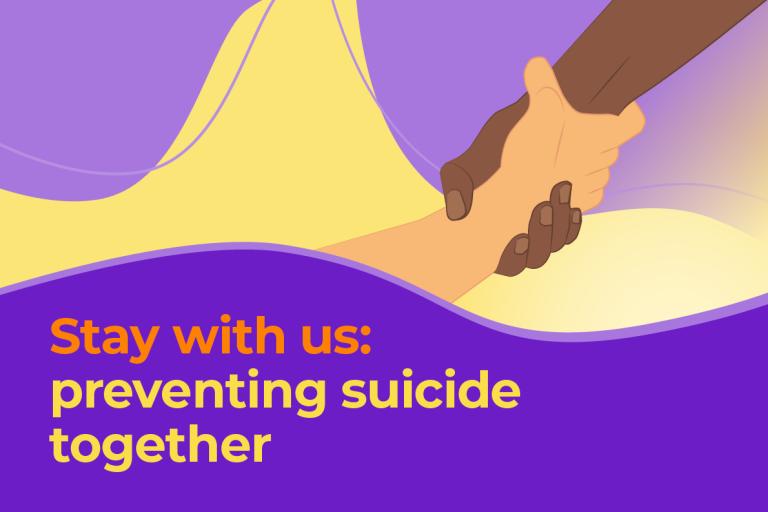 Stay with us: Preventing suicide together